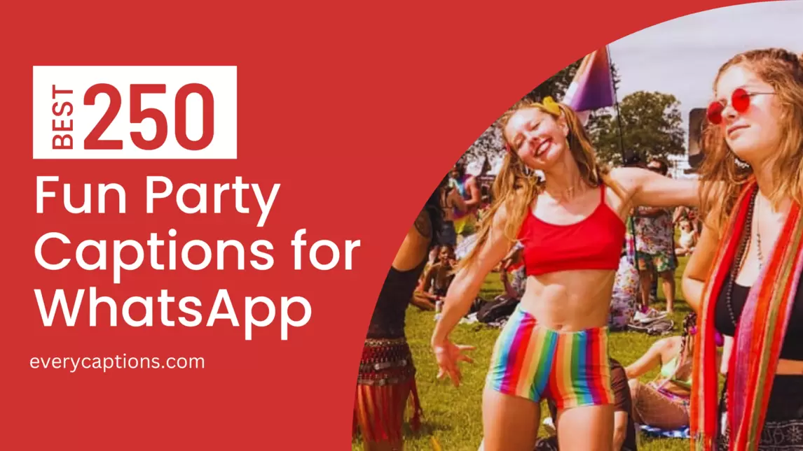 250-fun-sassy-party-captions-for-whatsapp-2023-every-captions