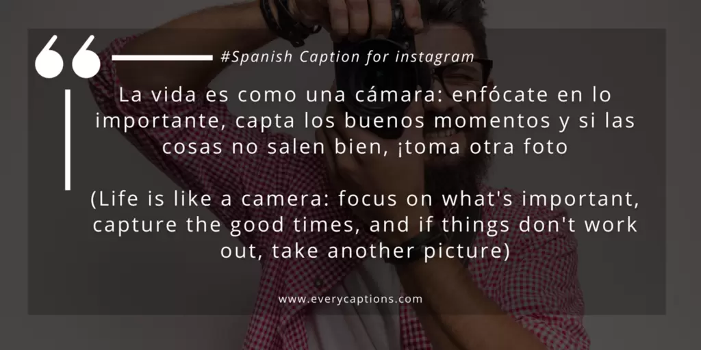 life is like a camera soanish captions for instagram